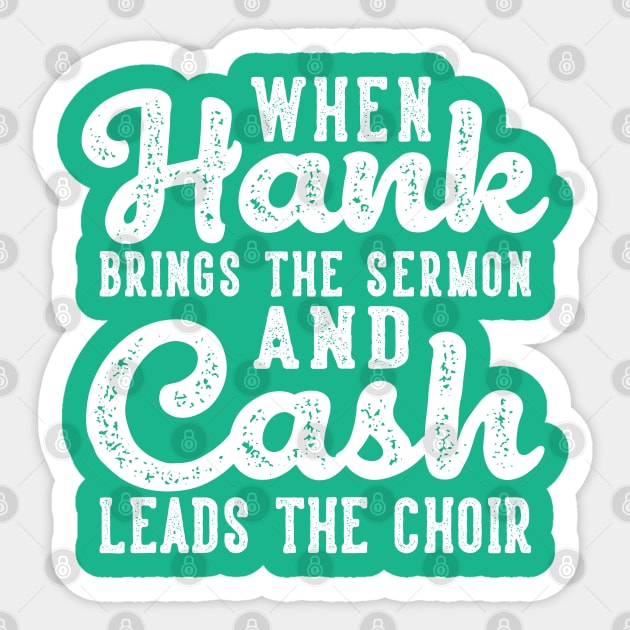 When Hank Brings The Sermon and Cash Leads The Choir Funny Sticker by GlimmerDesigns